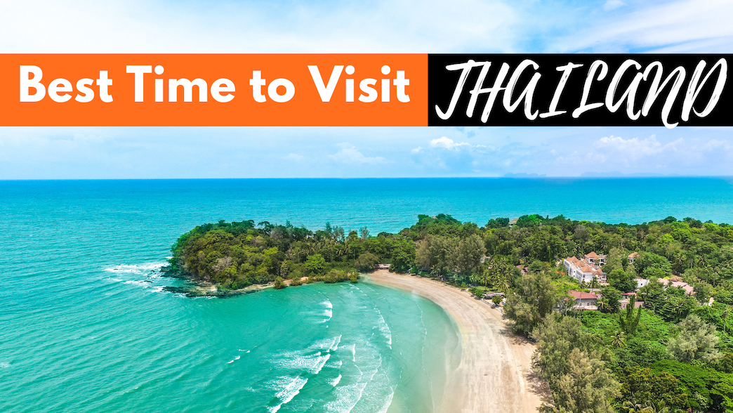 Best Time to Visit Thailand for Perfect Weather and Everything