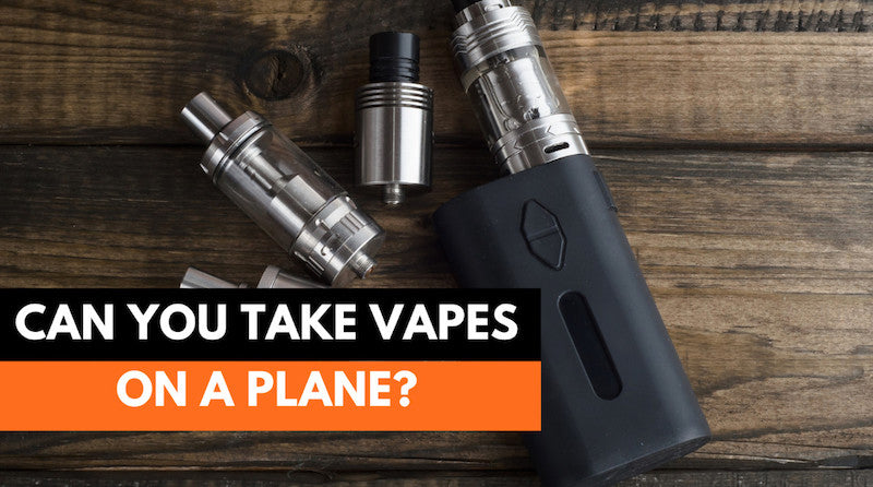 Can I Take A Vape On A Plane