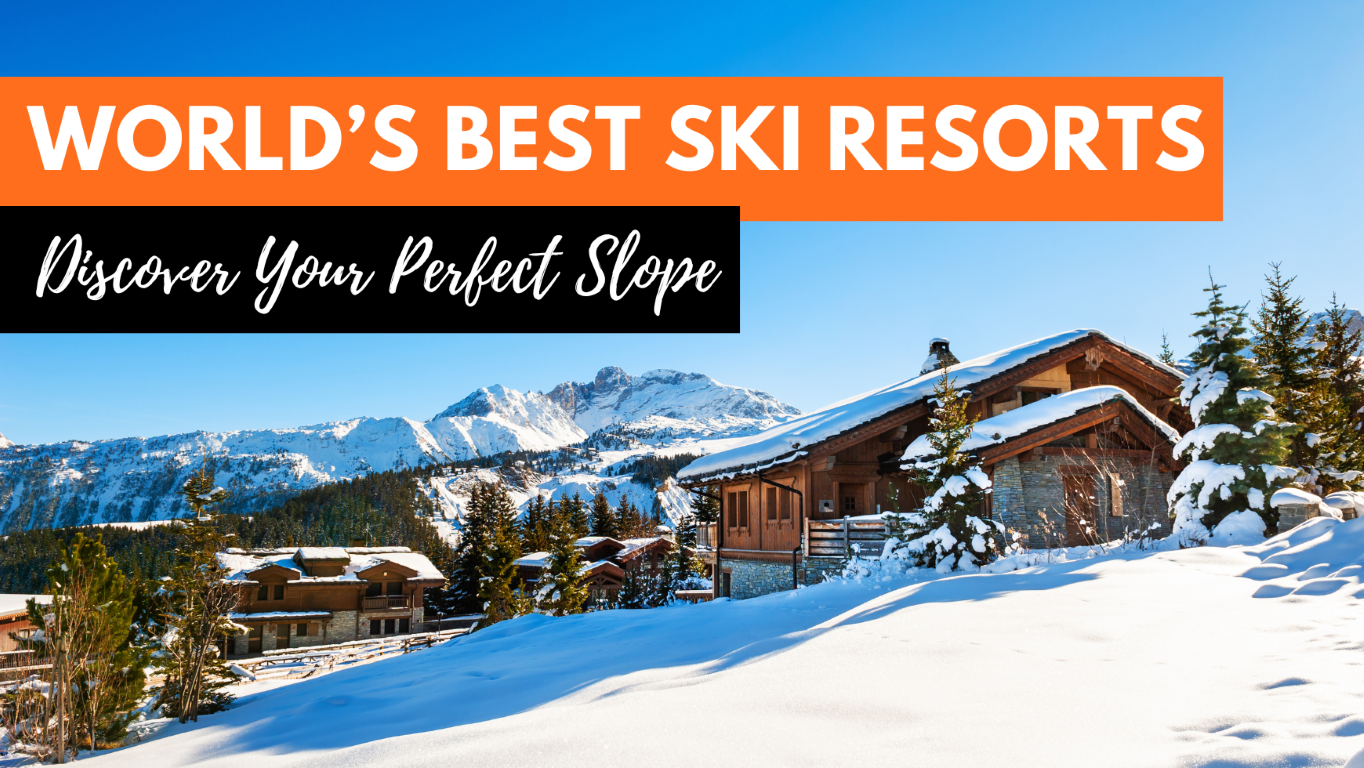 20 Best Ski Resorts In The World For Your Chilly Trip CABINZERO