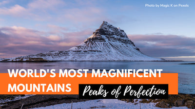 Most Beautiful Mountains In The World: 15 Natural Wonders To See