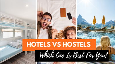 Hostel vs Hotel: Understand The Differences To Make A Wise Choice