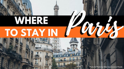 Where To Stay In Paris: Best Location To Stay In Paris This Week