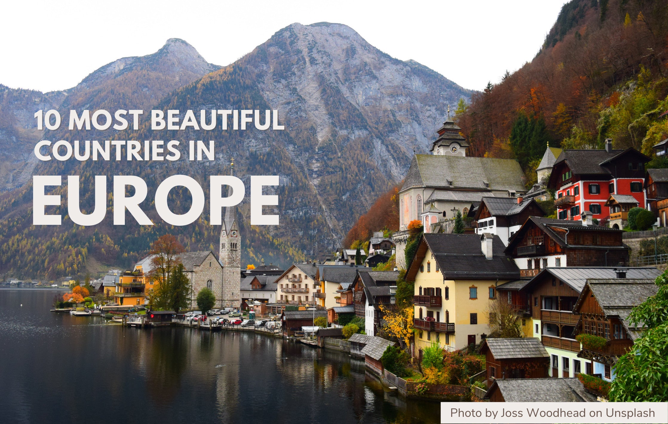 Most Beautiful European Countries: Discover Enchanting Destinations