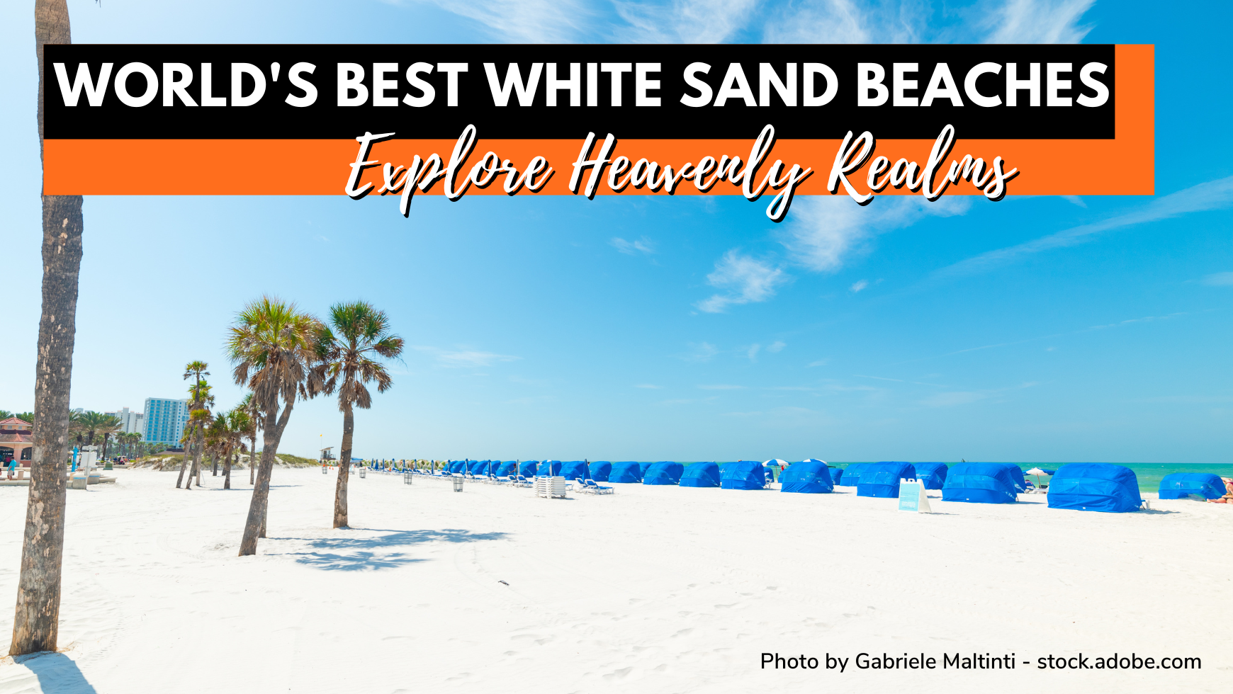 Best White Sand Beaches in the World: Explore Heavenly Realms
