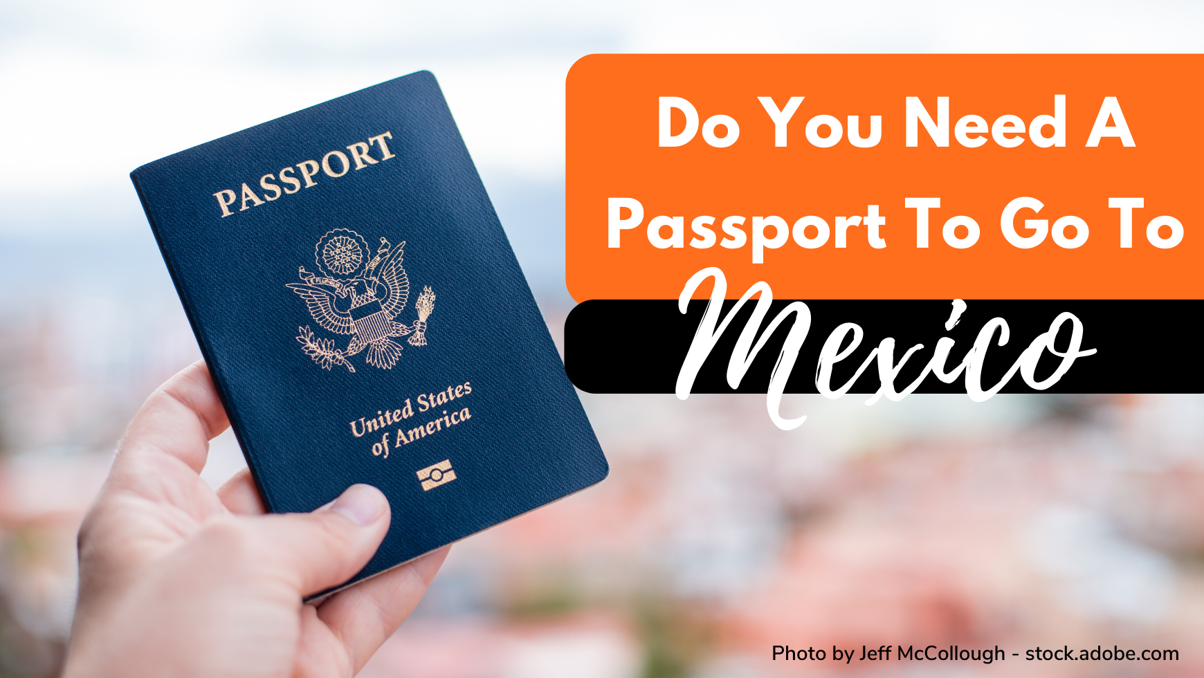 Do You Need A Passport To Go To Mexico All You Need To Know CABINZERO