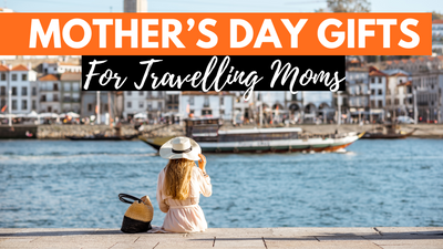 11+ Mother's Day Travel Gifts: Perfect Presents For Travel Moms