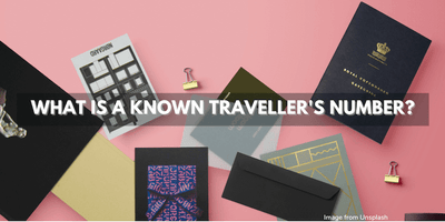 What Is A Known Traveller Number And How To Get It?