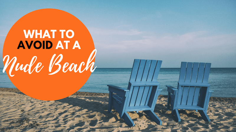 What Not To Do At A Nude Beach for A Unique Vacation Experience What Not To Do At A Nude Beach for A Unique Vacation Experience