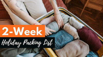 2-Week Holiday Packing List - What To Prepare For A 2-Week Trip?