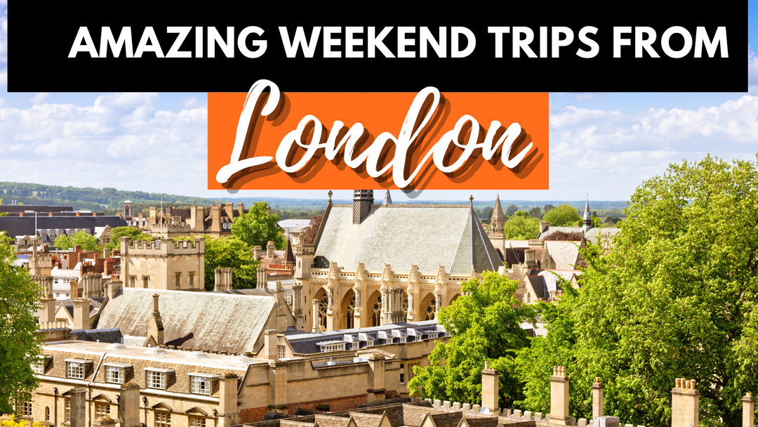 36 Best Weekend Getaways From London For A Tight Schedule
