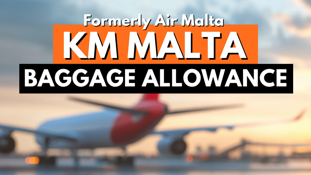 Know Your Air Malta - KM Malta Baggage Allowance Before You Fly 2026