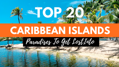 Best Caribbean Islands In The Americas - 20 Best Islands For Your Holiday