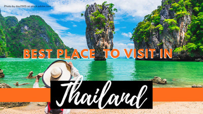 Best Places to Visit in Thailand - Top Thailand’s Tourist Spots