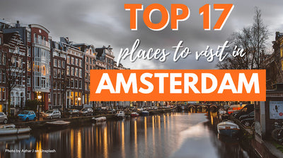 Best Places to Visit in Amsterdam: Guide for Your Upcoming Trip