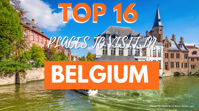 Best Places to Visit in Belgium - A Thorough Guide to Top Attractions in Belgium