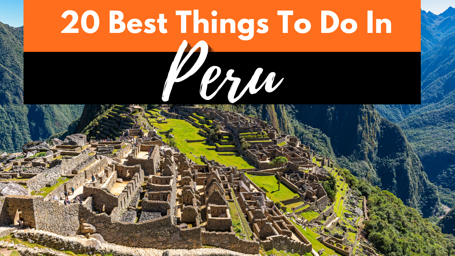20 Best Things To Do In Peru – Ultimate 2025 Travel Guide | CabinZero ...