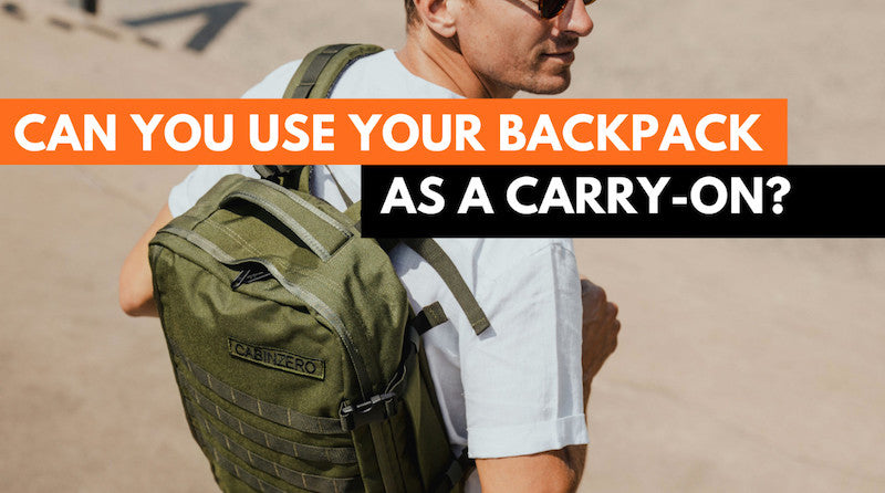 The Ultimate Guide: Can You Use a Backpack as a Carry-On? – CABINZERO