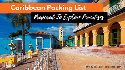 Caribbean Packing List: Be Prepared To Experience Wonders