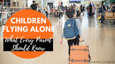 Children Flying Alone: What Every Parent Should Know About Unaccompanied Minors