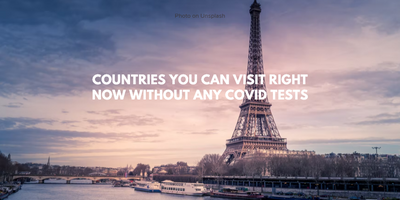 Countries You Can Visit Right Now Without Any Covid Tests