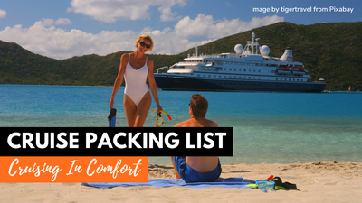 Cruise Packing List For Your Next Voyage: Cruising In Comfort
