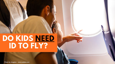 Travelling with Kids 101: Do your kids need ID to fly?