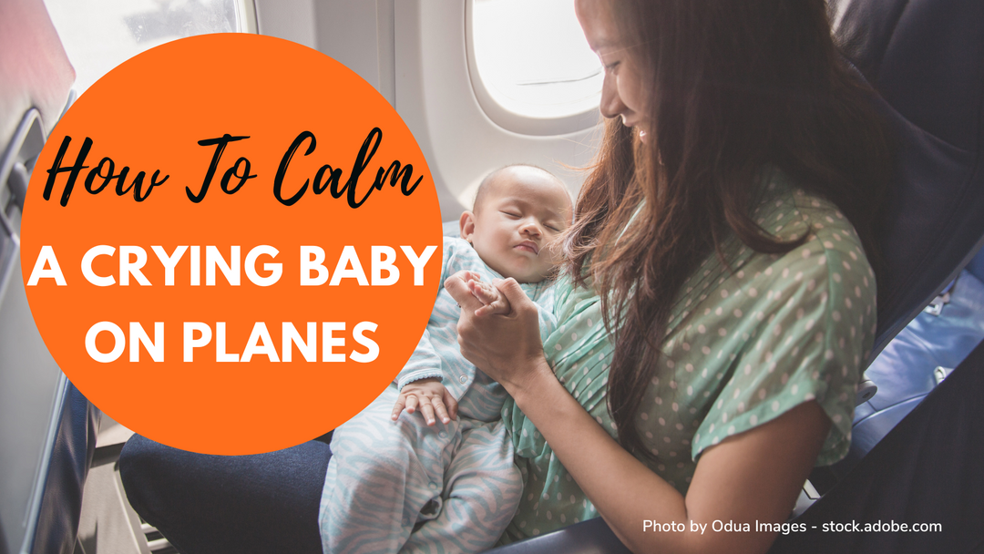 What To Do When Babies Cry On A Plane