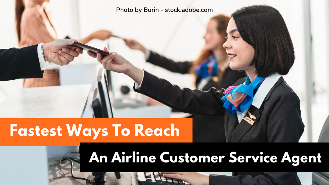 How To Quickly Reach An Airline Customer Service Agent – The Complete Guide