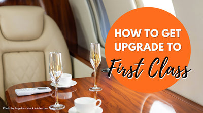 How to Get Upgraded to First Class: Secrets from Frequent Flyers