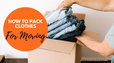 How to Pack Clothes for Moving: Guide for A Stress-Free Move