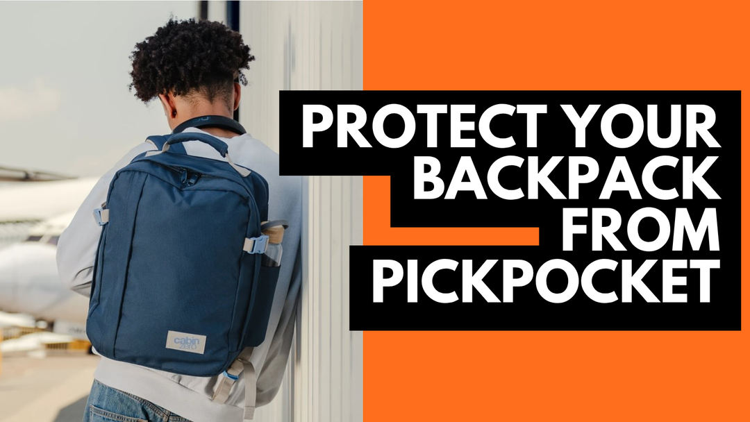 How to Protect Your Backpack From Pickpockets Whilst Travelling