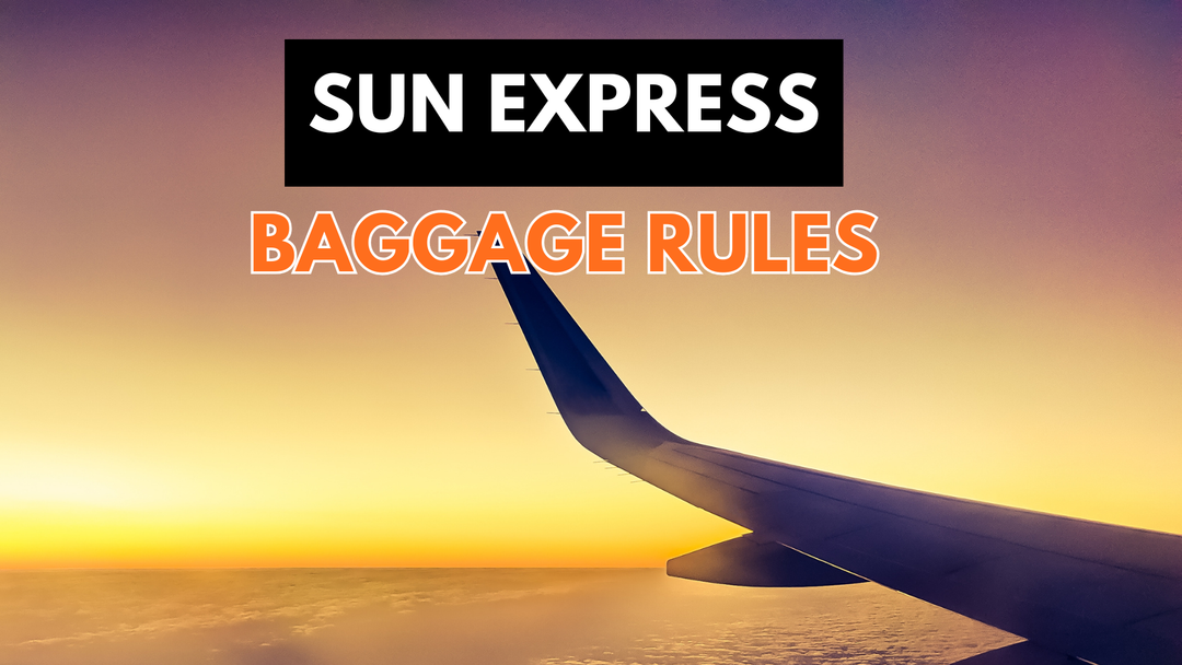 SunExpress Baggage Allowance & Extra Fees Explained