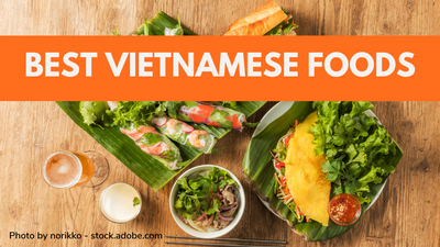 Top 13+ Vietnamese Foods to Taste the Essence of Vietnamese Cuisine