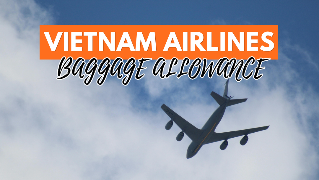 Vietnam Airlines Baggage Allowance 2026: Everything You Need To Know