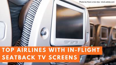 What Airlines Have Seatback TV Screens: Who Has The Best In-Flight Entertainment
