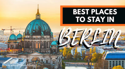 Where to Stay in Berlin: Best Accommodations in The Area 2023