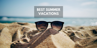 Best Places To Travel In The Summer - Hottest Summer Vacations