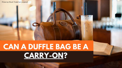 Can Your Duffel Bag Be a Carry-On: Pack Right for Your Next Flight?
