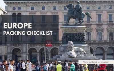 The Essential Europe Travel Packing List - What to Prepare Before Packing
