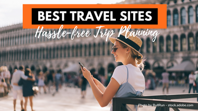 Top 21+ Best Travel Sites To Begin Preparing Your Pleasant Trips