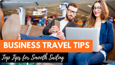 41+ Business Travel Tips For Professionals: Travel For Success