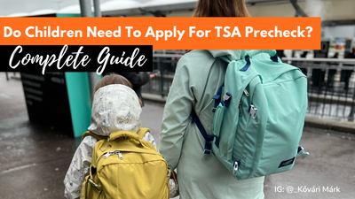 Do Children Need To Apply For TSA Precheck® - Complete Adult Guidebook