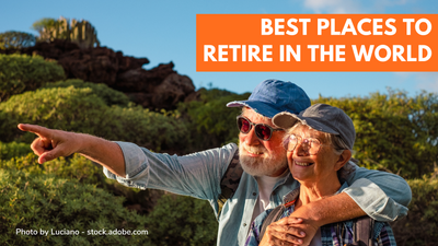 Best Places To Retire In The World: Top 10 Countries for Retirees