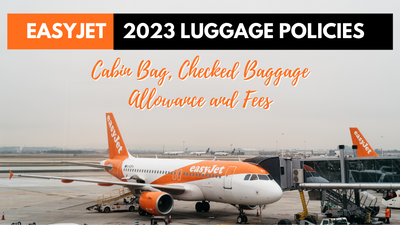 Easyjet Airlines - 2024 Updated Guide - Cabin Bag, Checked Baggage Allowance and Fees