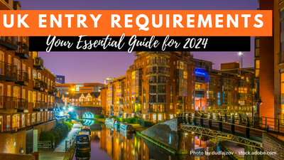 United Kingdom Entry Requirements - 2024 Updated Guide