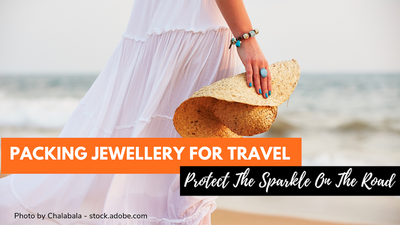 How To Pack Jewellery For Travel: Protect The Sparkle On The Road