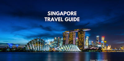 How to Travel to Singapore 2022 - Singapore Travel Guide