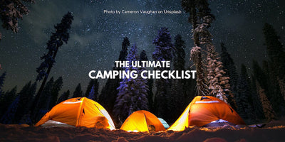 Camping Checklist – Pack These Camping Essentials Before Your Trip To Any Campsite