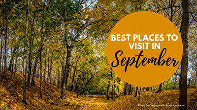 Best Places To Visit In September - 25 Great Places To Travel In September